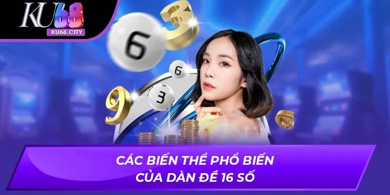 Các biến thể phổ biến của dàn đề 16 số