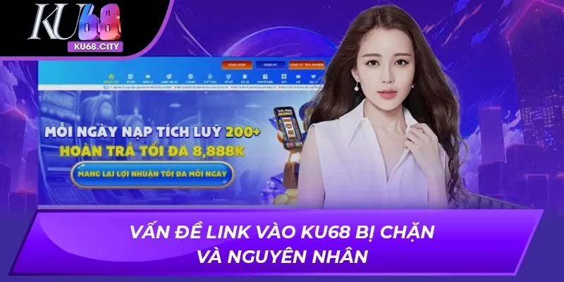 Vấn đề Link vào KU68 bị chặn và nguyên nhân